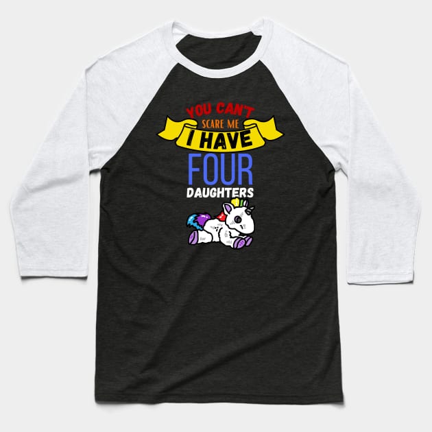 I Have Four Daugthers Baseball T-Shirt by maxdax
